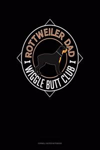 Rottweiler Dad Wiggle Butt Club