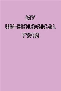 My Un-Biological Twin