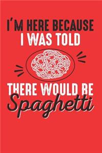 There Would Be Spaghetti