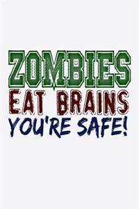 Zombies Eat Brains You're Safe