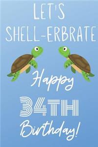 Let's Shell-erbrate Happy 34th Birthday