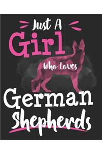 Just A Girl Who Loves German Shepherds