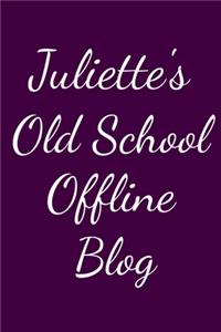 Juliette's Old School Offline Blog