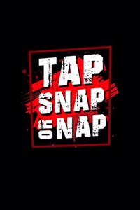 Tap Snap or Nap