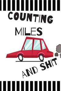 Counting Miles And Shit