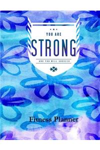 You Are Strong and You Will Succeed Fitness Planner