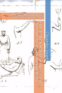 Private Instructions in the Science and Art of Organic Magnetism