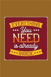 Everything You Need Is Already Inside