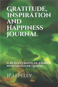 Gratitude, Inspiration and Happiness Journal