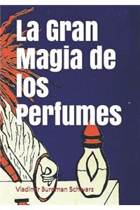 La Gran Magia de los Perfumes