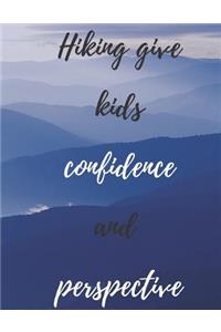 Hiking give kids confidence and perspective
