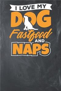 I love my Dog Fastfood and Naps