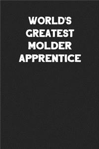 World's Greatest Molder Apprentice