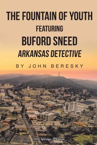 Fountain of Youth Featuring Buford Sneed Arkansas Detective