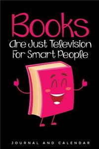 Books Are Just Television For Smart People