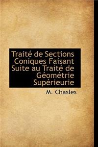 Traite de Sections Coniques Faisant Suite Au Traite de Geometrie Superieurie