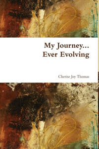 My Journey; Ever Evolving