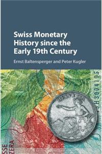 Swiss Monetary History since the Early 19th Century