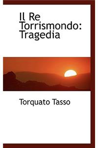 Il Re Torrismondo: Tragedia