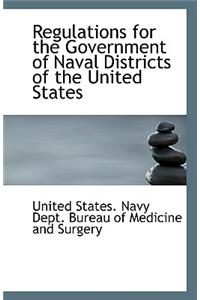 Regulations for the Government of Naval Districts of the United States