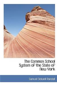 The Common School System of the State of New York