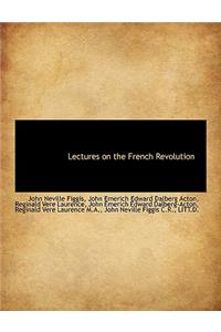 Lectures on the French Revolution