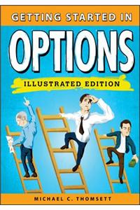 Getting Started in Options, Illustrated Edition