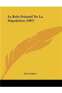 Le Role Primitif de La Stipulation (1907)