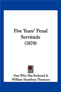 Five Years' Penal Servitude (1878)
