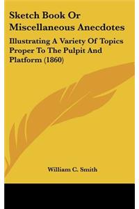 Sketch Book Or Miscellaneous Anecdotes
