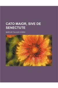 Cato Maior, Sive de Senectute