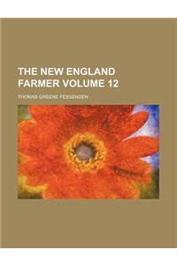 The New England Farmer Volume 12