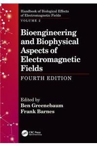 Bioengineering and Biophysical Aspects of Electromagnetic Fields, Fourth Edition