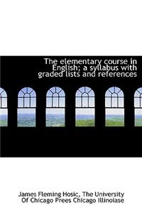 The Elementary Course in English; A Syllabus with Graded Lists and References