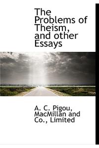 The Problems of Theism, and Other Essays