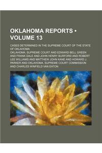 Oklahoma Reports (Volume 13); Cases Determined in the Supreme Court of the State of Oklahoma