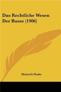 Das Rechtliche Wesen Der Busse (1906)