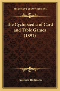 The Cyclopaedia of Card and Table Games (1891)