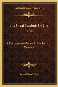 The Great Symbols Of The Tarot