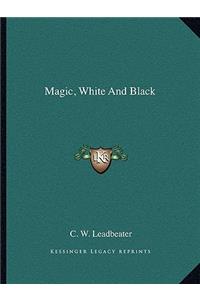 Magic, White and Black