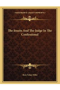 The Jesuits And The Judge In The Confessional