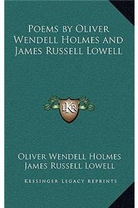 Poems by Oliver Wendell Holmes and James Russell Lowell
