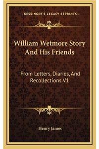 William Wetmore Story and His Friends