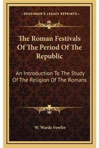 Roman Festivals Of The Period Of The Republic