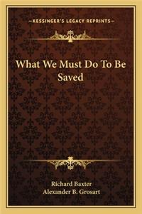 What We Must Do to Be Saved