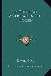 Is There an American in the House?