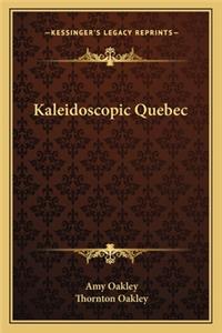 Kaleidoscopic Quebec