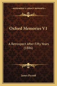 Oxford Memories V1: A Retrospect After Fifty Years (1886)