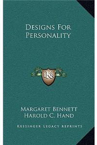 Designs for Personality