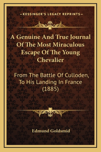 A Genuine and True Journal of the Most Miraculous Escape of the Young Chevalier